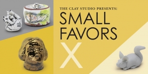 The Clay Studio in Philadelphia Celebrates 10 Years of “Small Favors” Exhibitions