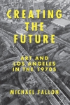 'Creating the Future: Art and Los Angeles in the 1970s' will be available on September 9.